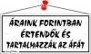 Információs tábla, 22,5x10 cm, "Áraink forintba... Információs tábla, 22,5x10 cm, "Áraink forintba...