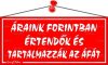 Információs tábla, 22,5x10 cm, "Áraink forintba...