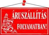 Információs tábla, 22,5x12,5 cm, "Áruszállítás...