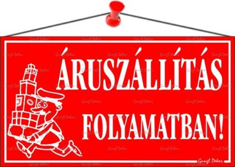 Információs tábla, 22,5x12,5 cm, "Áruszállítás...