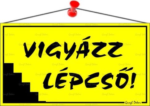 Információs tábla, 22,5x12,5 cm, "Vigyázz lépcs...