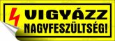 Információs matrica, 14x5 cm, "Vigyázz nagyfesz...