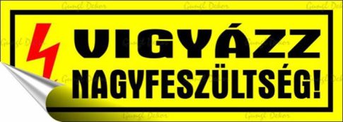 Információs matrica, 14x5 cm, "Vigyázz nagyfesz...