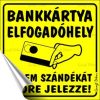 Információs matrica, 10x10 cm, "Bankkártya elfo...