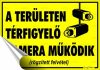Információs matrica, 25x17,5 cm, "Térfigyelő ka...